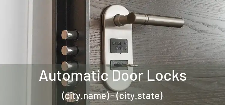  Automatic Door Locks (city.name) - (city.state)